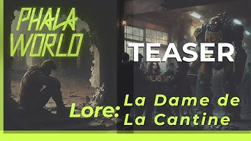 PhalaWorld - Teaser ENG  Lore - La Dame de La Cantine