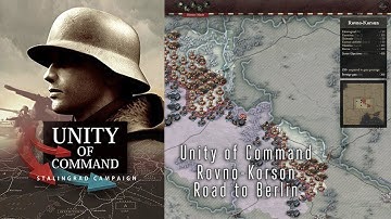 UNITY OF COMMAND: Road to Berlin - Rovno-Kurson