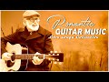 The World&#39;S Most Beautiful Guitar Tunes - Best Romantic Guitar Songs