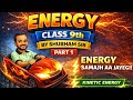 ENERGY ⚡ – Class 9 | Part-1 | Physics | Full Chapter Explained | By Shubham Sir | #class9 #physics