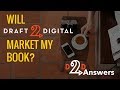 UPDATE: WE HAVE NEW VIDEOS! || Will D2D market my book? - D2D Answers