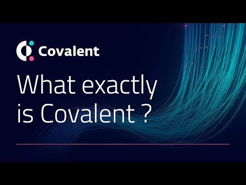   What Is Covalent