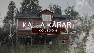 KALLA KÅRAR - KÖLSJÖN