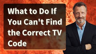 What to Do If You Can't Find the Correct TV Code Profile