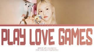 Video thumbnail of "KISS OF LIFE "Play love games" Lyrics (HANEUL Solo) (Color Coded Lyrics)"