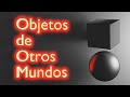 Objetos de Otros Mundos