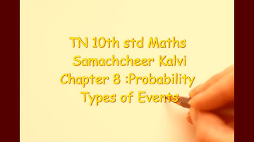 TN 10th std Maths ; Samacheer Kalvi ; Ch. 8 : Statistics &  Probability ; Types  of  Events