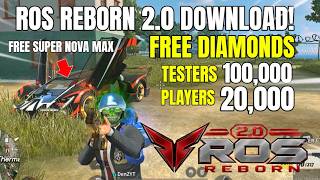 ROS REBORN 2.0 IS NOW OPEN DOWNLOAD! | FREE 20,000 DIAMONDS ALL PLAYERS! | ROS NEW UPDATE!