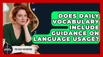 Does Daily Vocabulary Include Guidance on Language Usage? | The Daily Definition News