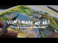 How I make my art + How I became an illustrator | ART CHAT + PROCESS