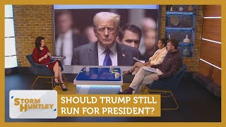 Should Trump still run for President? Feat. Lin Mei & Andy West | Storm Huntley