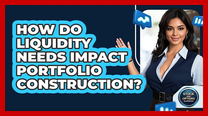 How Do Liquidity Needs Impact Portfolio Construction?