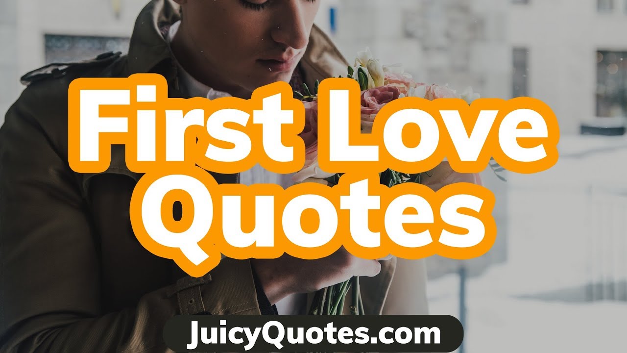 First Love Quotes and Sayings for Him and Her