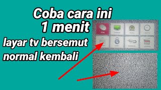 Cara mengatasi layar tv yg bersemut @PARABOLA0391