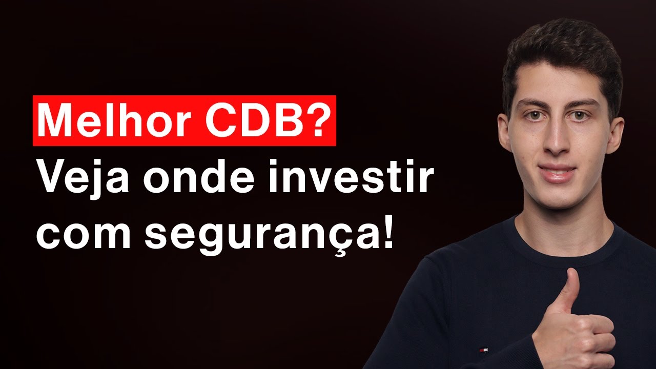 Qual o melhor CDB para você investir? Descubra agora! - YouTube