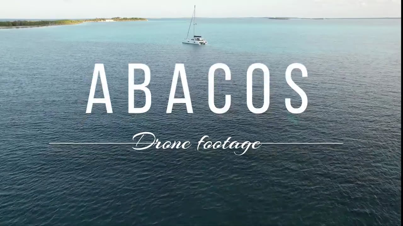 Abacos, Bahamas drone footage