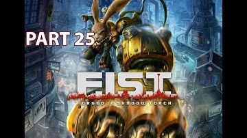 F.I.S.T.: Forged In Shadow Torch | Part 25 | PC | FULL Map Completion | FULL Playthrough