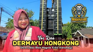 DERMAYU HONGKONG • VOC RINA • ANDI PUTRA ONE • Show Lelea Blok Nagrak Indramayu 