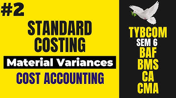 #2 Standard Costing - Material Variances | TYBCOM SEM 6 Cost Accounting