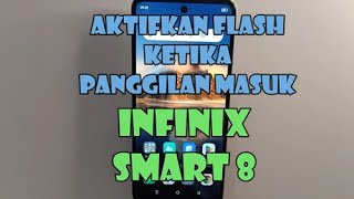 Cara Aktifkan Flash Ketika Ada Panggilan Masuk di Hp Infinix SMART 8