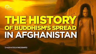 Celebrity The History of Buddhism's Spread in Afghanistan | Dharma Friday Incognito Profile