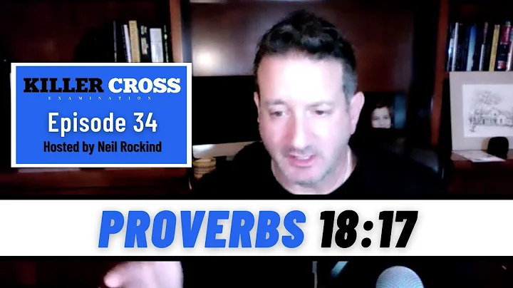Proverbs 18:17 - (Ep. 34) Killer Cross Examination Podcast