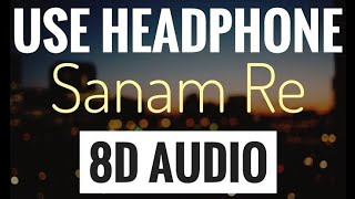SANAM RE 8D SONG