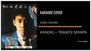 Dodo Zakaria - Kandas ( Tragedi Semata) - Karaoke Cover by Dj How