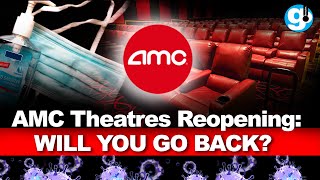 AMC THEATRES REOPENING: Will You Go Back?