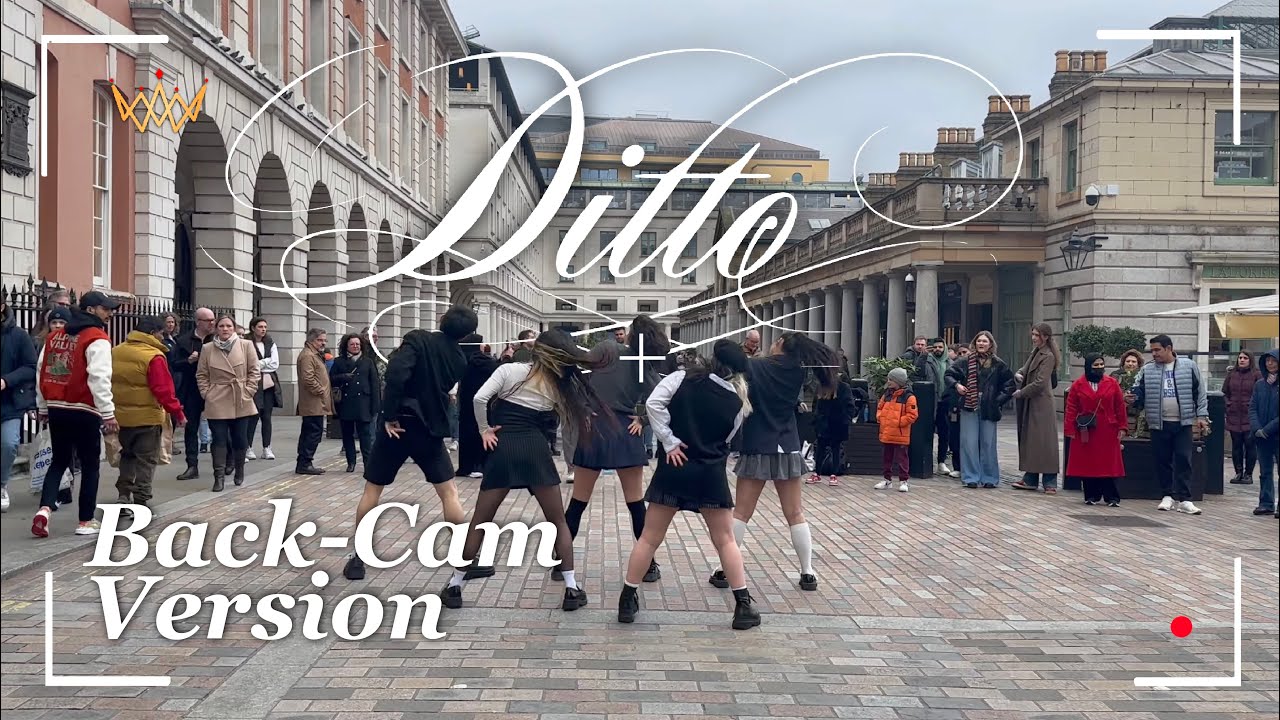 [KPOP IN PUBLIC] NewJeans (뉴진스) - Ditto [BACK CAM VERS] | LONDON [UJJN ...
