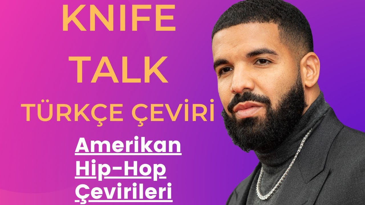 Drake Knife Talk türkçe çeviri ft. 21 Savage,Project Pat