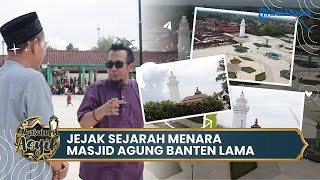 Melihat Jejak Sejarah dan Makna Menara Masjid Agung Banten Lama