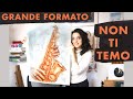 7 CONSIGLI per affrontare il GRANDE FORMATO 🎨