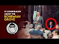 Top 10 Conspiracies About the Bohemian Grove