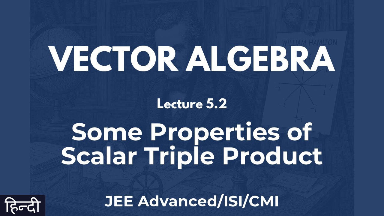 Triple Property Math Vector Algebra Lecture 5.2 Some Properties of Scalar Triple Product ...