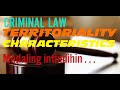 Criminal law book 1  6 characteristics territoriality