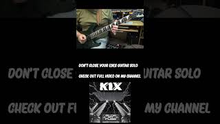 Don't Close Your Eyes - Kix - Guitar Solo Cover #shorts