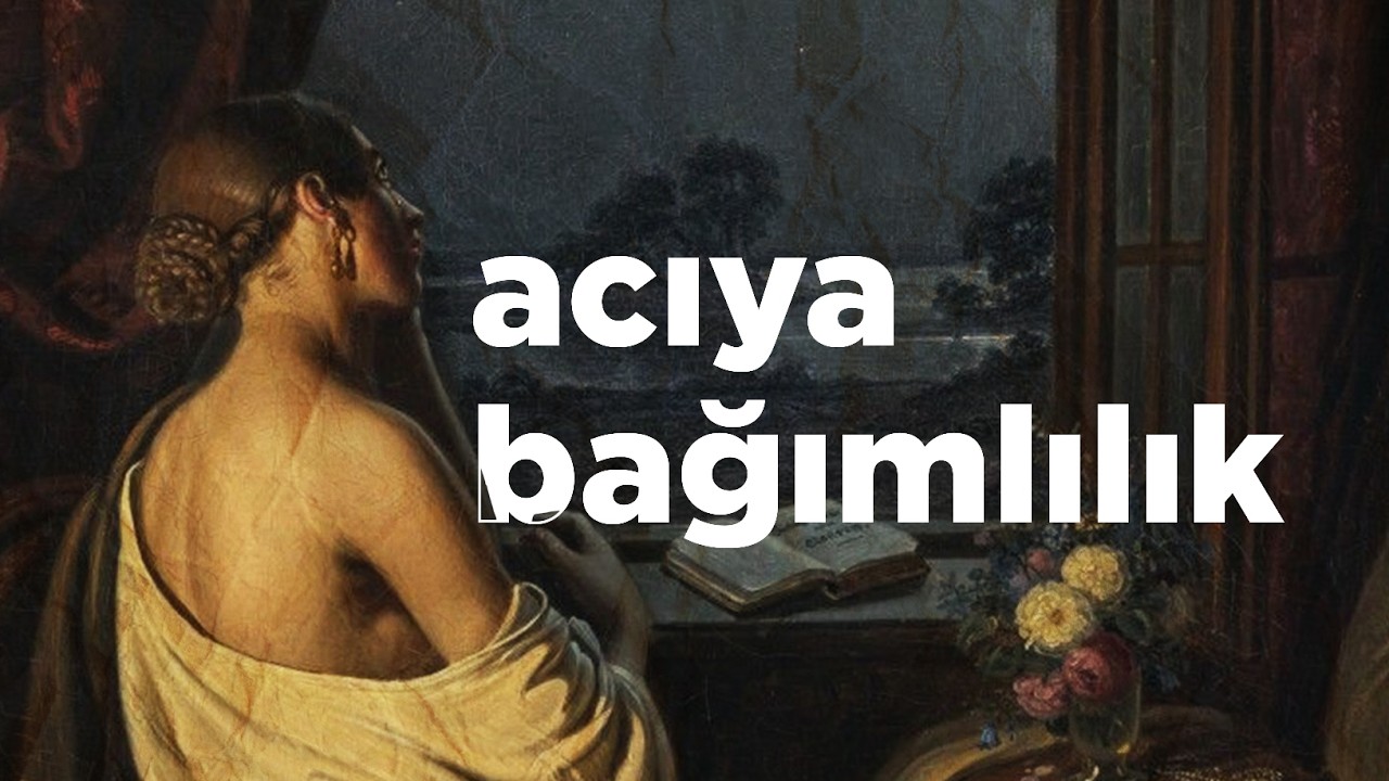 KENDİNİ BİTİRİYORSUN | Acıyı Romantize Etmek