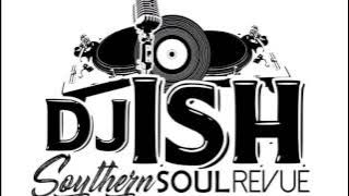 DJ ISH SOUTHERN SOUL SAMPLE 1