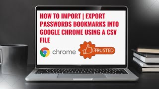How To Import  Export Password Into Chrome Using A Csv File