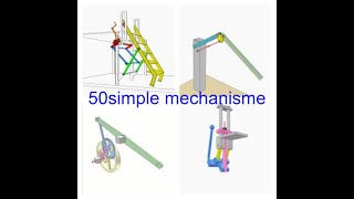 50mechanical mechanisms commonly used in machinery and in life