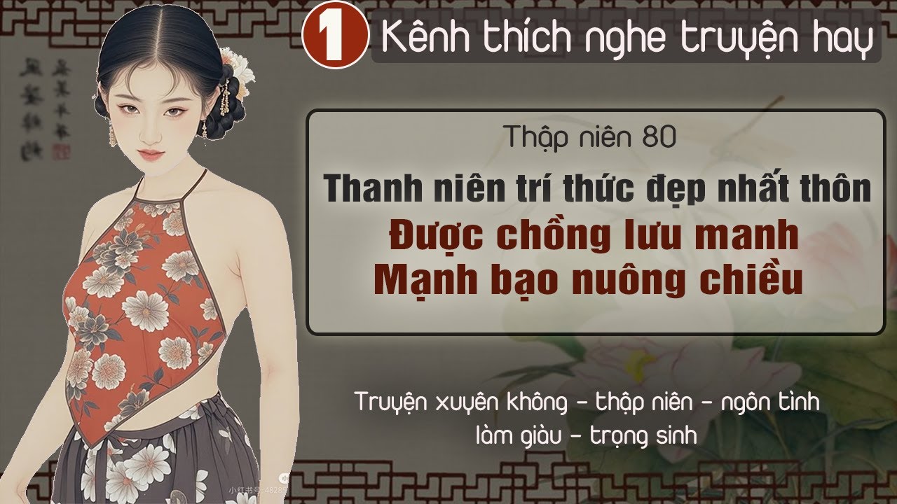 Tập 1 - Thập niên 80 thanh niên trí thức đẹp nhất thôn được chồng lưu manh mạnh bạo nuông chiều