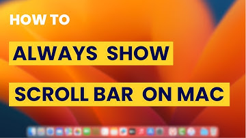 How To Always Show Scroll Bar on Mac Os
