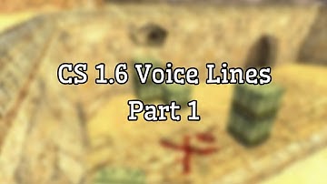 CS 1.6 Bots Voice Lines (Part 1)