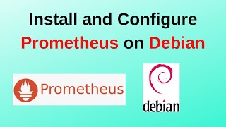 How to install and configure Prometheus on Debian 12/11 | Updated 2024 | System Monitoring tool