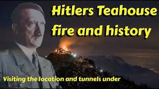 A Visit to Hitler's Tea House and a fire update