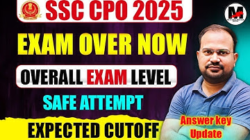 SSC CPO 2025 | Overall exam level | average attempt? | Expected cutoff? | Answer Key latest update