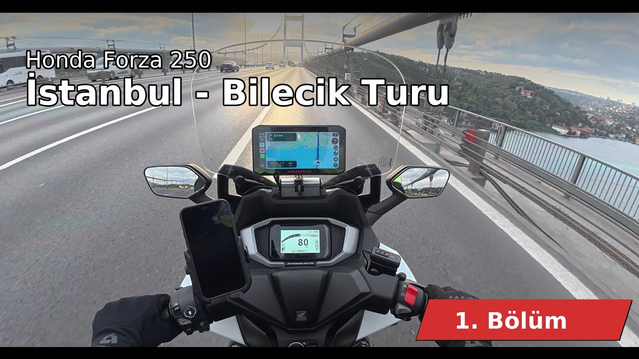 Honda Forza 250 İstanbul - Bilecik Turu | Yeni Başlayanlar İçin Tecrübelerim 1. Bölüm
