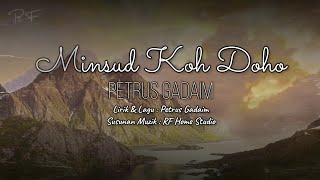 PETRUS GADAIM - Minsud Koh Doho ( LIRIK VIDEO)
