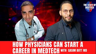 How Physicians Can Start a Career in MedTech with Dr. Qasim Butt MD